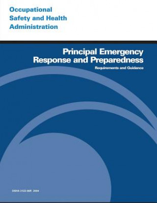 Kniha Principal Emergency Response and Preparedness Requirements and Guidance U S Department of Labor