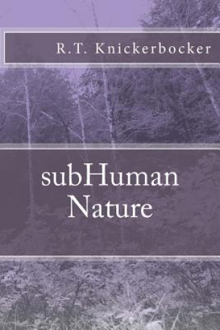 Buch subHuman Nature R T Knickerbocker