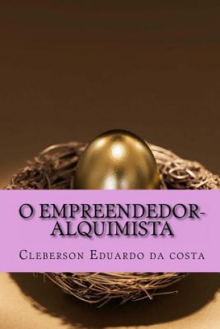 Kniha O Empreendedor-Alquimista Cleberson Eduardo Da Costa