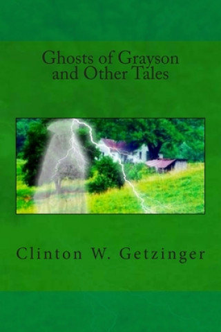 Книга Ghosts of Grayson and Other Tales Clinton W Getzinger