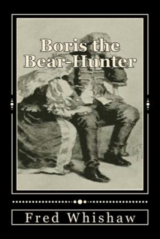 Carte Boris the Bear-Hunter Fred Whishaw