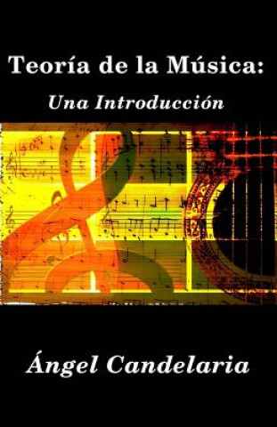 Kniha Teoría de la Música: Una Introducción Angel Candelaria
