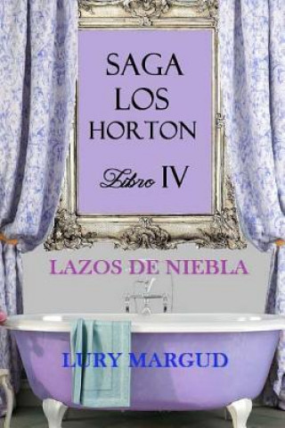 Könyv Lazos de niebla: Los Horton Lury Margud