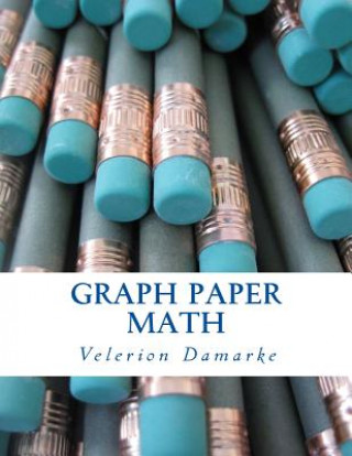 Könyv Graph Paper Math Velerion Damarke