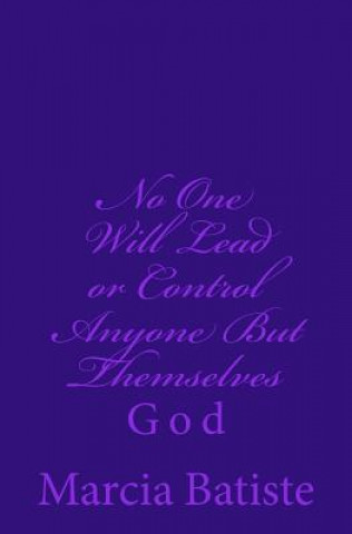 Kniha No One Will Lead or Control Anyone But Themselves: God Marcia Batiste