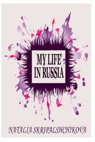 Kniha My Life in Russia Natalia Skripalshchikova