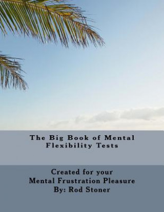 Carte The Big Book of Mental Flexibility Tests MR Rod P Stoner