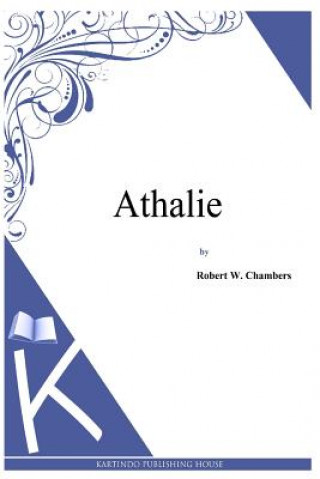 Könyv Athalie Robert W Chambers