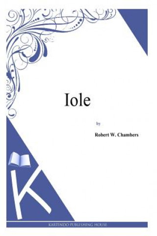 Kniha Iole Robert W Chambers