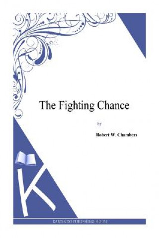 Book The Fighting Chance Robert W Chambers