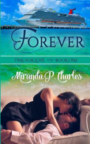 Carte Forever (Time for Love Book 1) Miranda P Charles