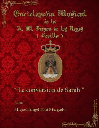 Kniha LA CONVERSION DE SARA - Marcha Procesional: Partituras para Agrupación Musical Miguel Angel Font Morgado