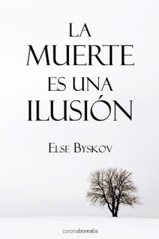 Kniha La muerte es una ilusión Else Byskov