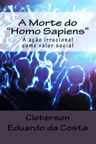 Book Morte do Homo Sapiens Cleberson Eduardo Da Costa