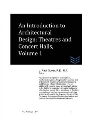 Книга An Introduction to Architectural Design: Theatres and Concert Halls, Volume 1 J Paul Guyer