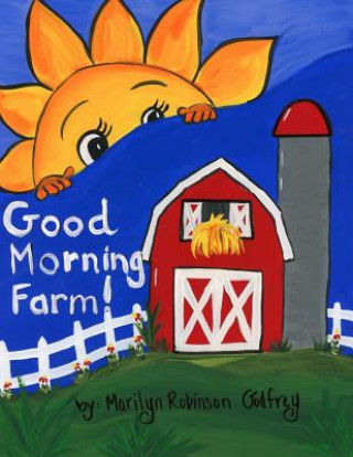 Könyv Good Morning Farm! Marilyn Robinson Godfrey