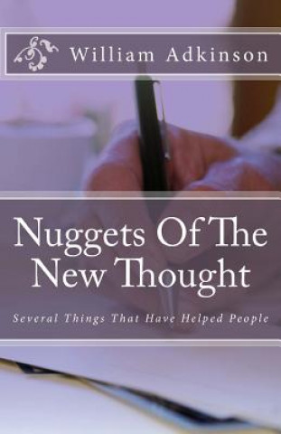 Knjiga Nuggets Of The New Thought: Several Things That Have Helped People William Adkinson