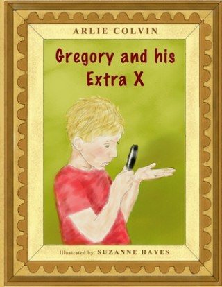 Boek Gregory and his Extra X Arlie Colvin