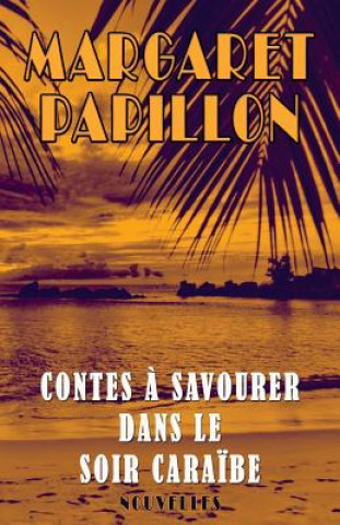 Kniha Contes a savourer dans le soir caraibe Margaret Papillon