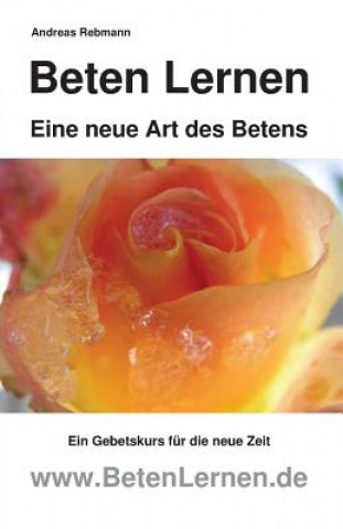Kniha Beten Lernen: Eine neue Art des Betens Andreas Rebmann