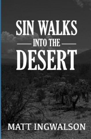 Book Sin Walks Into The Desert Matt Ingwalson