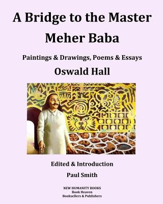 Libro A Bridge to the Master... Meher Baba (Black & White Edition) Oswald Hall