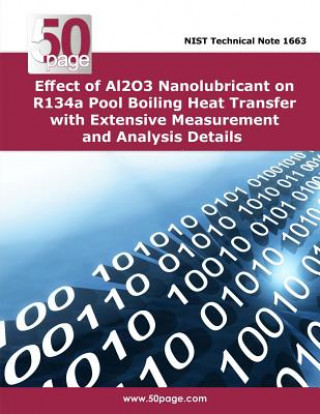 Kniha Effect of Al2O3 Nanolubricant on R134a Pool Boiling Heat Transfer with Extensive Measurement and Analysis Details Nist