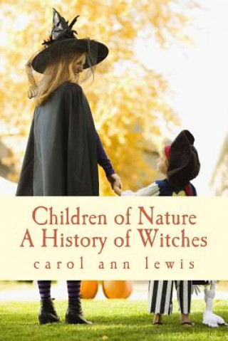 Buch Children of Nature: A History of Witches Carol Ann Lewis