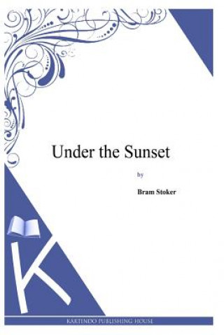 Knjiga Under the Sunset Bram Stoker