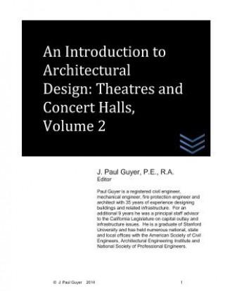 Книга An Introduction to Architectural Design: Theatres and Concert Halls, Volume 2 J Paul Guyer