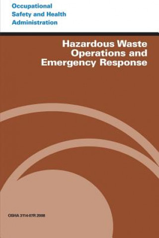 Kniha Hazardous Waste Operations and Emergency Response U S Department of Labor