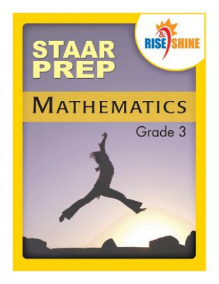 Kniha Rise & Shine STAAR Prep Mathematics Grade 3 Jonathan D Kantrowitz