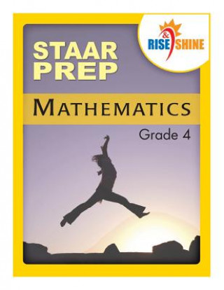 Kniha Rise & Shine STAAR Prep Mathematics Grade 4 Jonathan D Kantrowitz