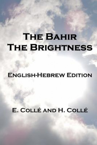 Książka The Bahir The Brightness: English-Hebrew Edition E Colle