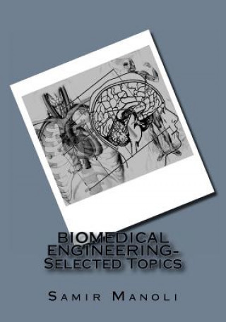 Knjiga BIOMEDICAL ENGINEERING- Selected Topics Dr Samir Manoli