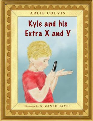 Buch Kyle and his Extra X and Y Arlie Colvin