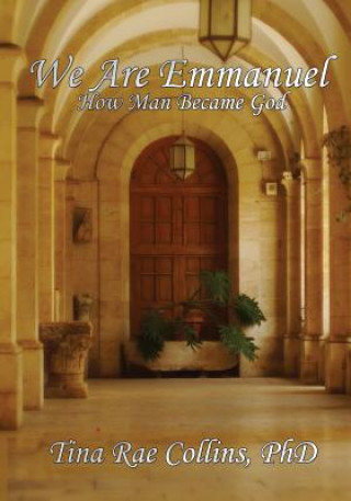 Carte We Are Emmanuel: How Man Became God Tina Rae Collins Phd