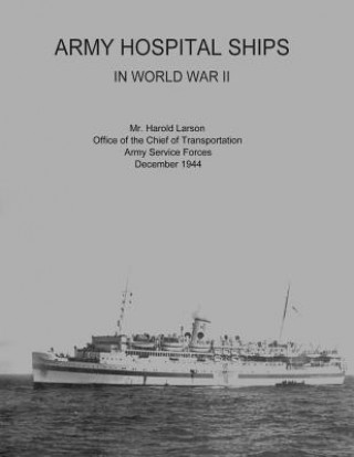 Kniha Army Hospital Ships in World War II Harold Larson