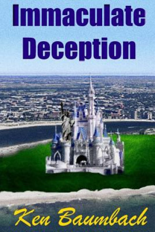 Knjiga Immaculate Deception MR Ken Baumbach