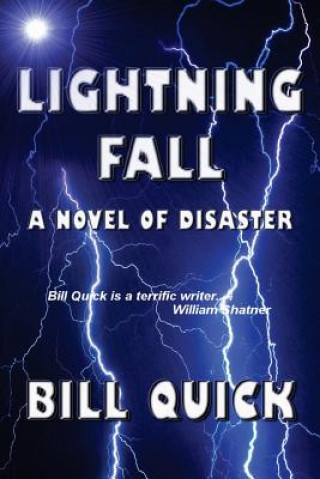 Könyv Lightning Fall: A Novel of Disaster Bill Quick