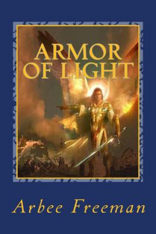 Kniha Armor of Light Arbee Freeman