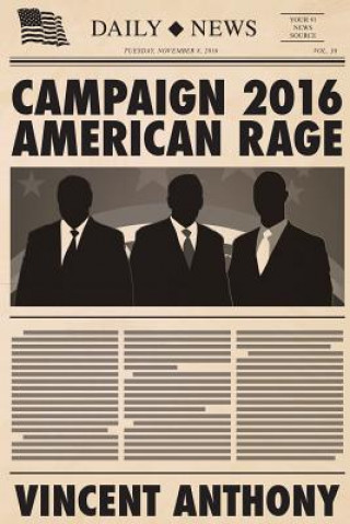 Carte Campaign 2016 American Rage Vincent Anthony