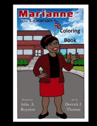 Könyv Marianne the Librarian Coloring Book Julia A Royston
