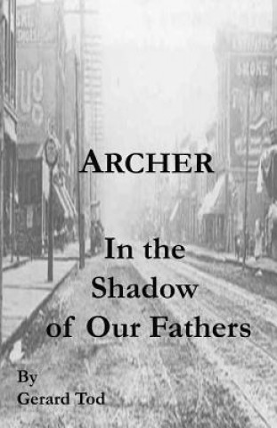 Książka Archer: In the Shadow of Our Fathers MR Gerard Tod