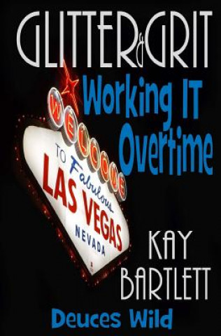 Książka Glitter & Grit: Working it Overtime Kay Bartlett