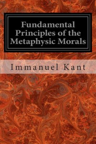 Carte Fundamental Principles of the Metaphysic Morals Immanuel Kant