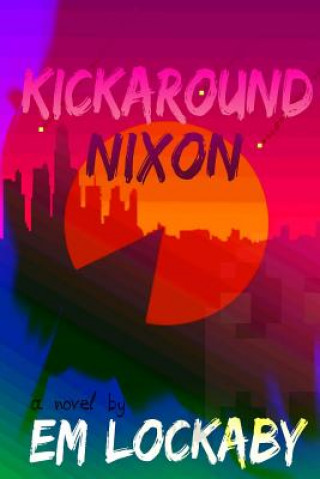 Kniha Kickaround Nixon Em Lockaby