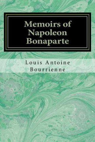 Carte Memoirs of Napoleon Bonaparte Louis Antoine Fauvelet De Bourrienne