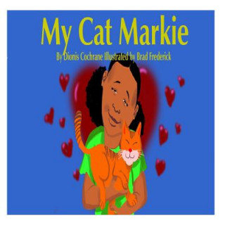 Knjiga My Cat Markie Dionis Cochrane