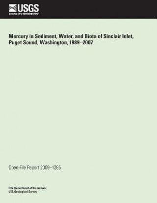Carte Mercury in Sediment, Water, and Biota of Sinclair Inlet, Puget Sound, Washington, 1989-2007 U S Department of the Interior